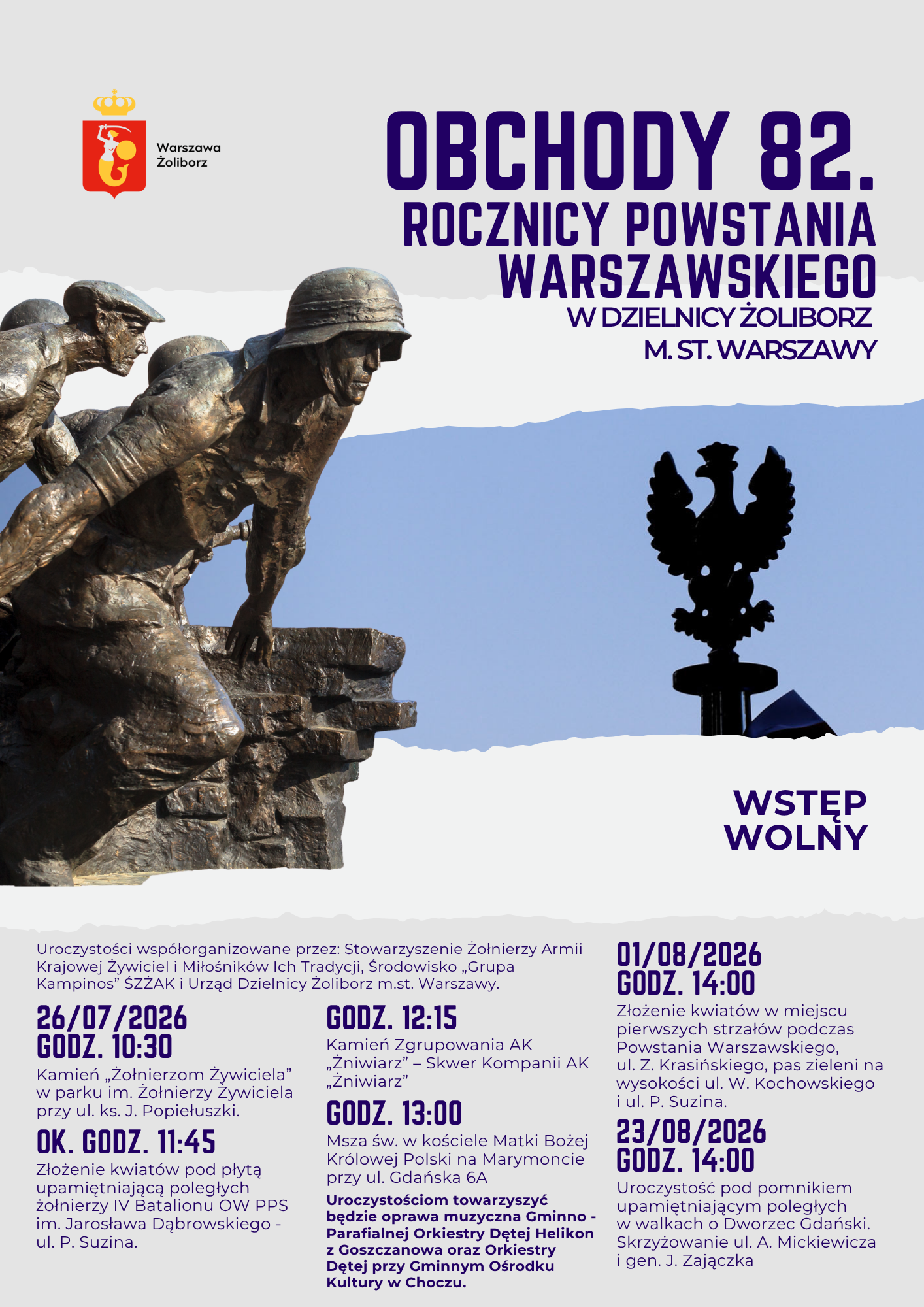Plakat informujący o obchodach 82. rocznicy Powstania Warszawskiego w dzielnicy Żoliborz m.st. Warszawy. W górnej części znajduje się napis „Obchody 82. rocznicy Powstania Warszawskiego w dzielnicy Żoliborz m.st. Warszawy” oraz logo Warszawy Żoliborza. Po lewej stronie widoczny jest pomnik żołnierzy Armii Krajowej, a po prawej symbol Polski Walczącej. Plakat zawiera informacje o uroczystościach: składaniu kwiatów, mszach i spotkaniach upamiętniających powstańców, organizowanych 26 lipca, 1 sierpnia i 23 sierpnia 2026 roku. W dolnej części podano godziny i miejsca wydarzeń oraz informację „Wstęp wolny”.